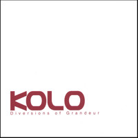 Kolo - Diversions of Grandeur