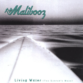 The Malibooz - LIVING WATER, The Surfer's Mass
