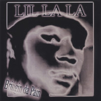Lil La La - Bringin Da Pain