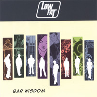 LOWFAT - Bar Wisdom