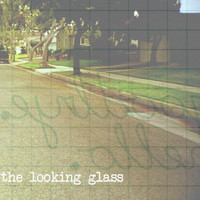 The Looking Glass - Goodbye. Hello. - EP