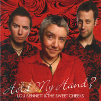 Lou Bennett & the Sweet Cheeks - Hold My Hand?