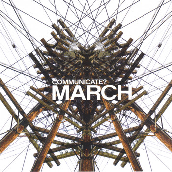 March - Communicate?