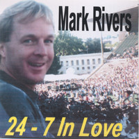 Mark Rivers - 24-7 in Love