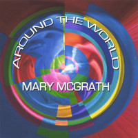 Mary McGrath - Around the World
