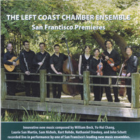 Left Coast Chamber Ensemble - San Francisco Premieres