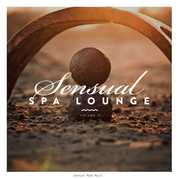 Various Artists - Sensual Spa Lounge, Vol. 17