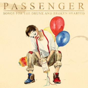 Passenger - Songs for the Drunk and Broken Hearted (Explicit)