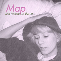 MAP - San Francisco in the 90's