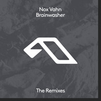 Nox Vahn - Brainwasher (The Remixes)