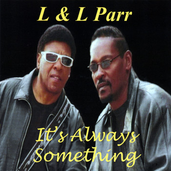 L & L Parr - It's Always Something