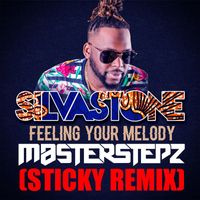 Silvastone - Feeling Your Melody (feat. Masterstepz & Sticky) (STICKY REMIX)