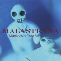 Malastrana - Manipulate Your Mind