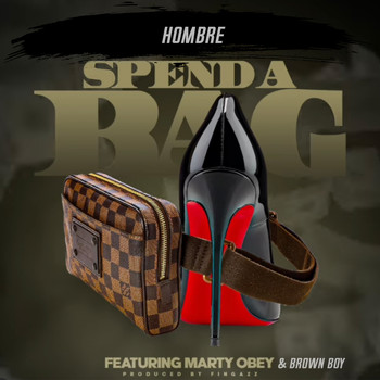 Hombre - Spend A Bag (feat. Brown Boy & Marty Obey) (Explicit)