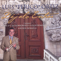 Luis Perico Ortiz - Dejalo Entrar