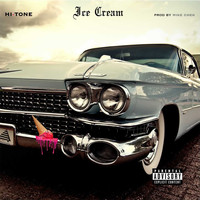 Hi-Tone - Ice Cream (Explicit)