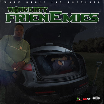 Work Dirty - Frienemies (Explicit)