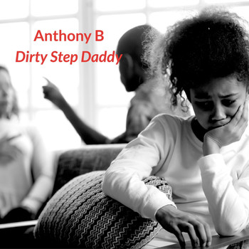 Anthony B - Dirty Step Daddy