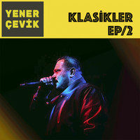 Yener Çevik - Klasikler (EP/2)