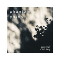 Merrill Crissey - Phantom Pains