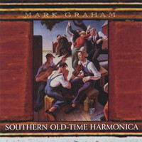 Mark Graham - Southern Old-time Harmonica