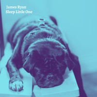 James Ryan - Sleep Little One