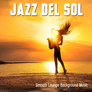Various Artists - Jazz Del Sol (Smooth Lounge Background Music)