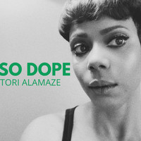 Tori Alamaze - So Dope (Explicit)