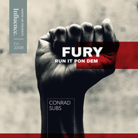 Conrad Subs - Fury / Run It Pon Dem