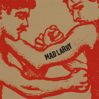 Mad Larry - Mad Larry