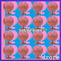 DRORE - Not My Home (Explicit)