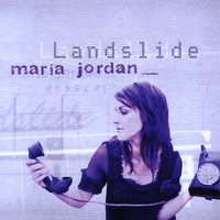 Maria Jordan - Landslide