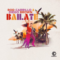 Rod Carrillo, Diego Brown - Bailate