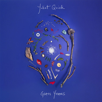 Juliet Quick - Glass Years