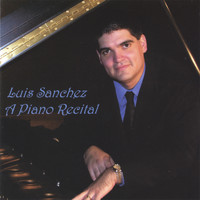 Luis Sanchez - A Piano Recital