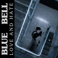 Blue Bell - Love and Hate
