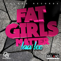 Laa Lee - Fat Girls Matter (Explicit)