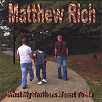 Matthew Rich - What My Brothers Meant To Me