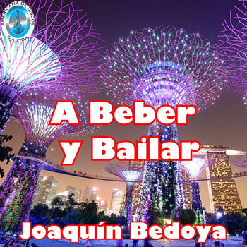 Joaquín Bedoya - A Beber y Bailar