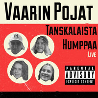 Vaarin Pojat - Tanskalaista Humppaa (Live [Explicit])