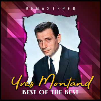 Yves Montand - Best of the Best (Remastered)