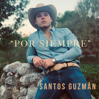 Santos Guzmán - Por Siempre