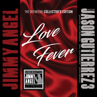 Jimmy Angel - Love Fever (Deluxe Version with Commentary)