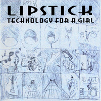 Lipstick - Technology for a Girl