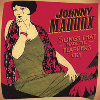 Johnny Maddox - Songs That Made The Flappers Cry