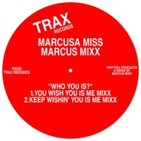 Marcusa Miss & Marcus Mixx - Who You is?