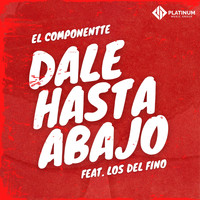 El Componentte - Dale Hasta Abajo (Explicit)