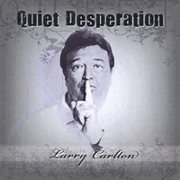 Larry Carlton - Quiet Desperation (single song)