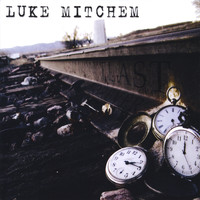Luke Mitchem - It Won't Last Forever