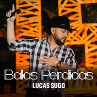 Lucas Sugo - Balas Perdidas 